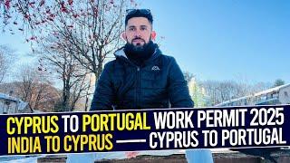 Cyprus  To Portugal  Work Permit | Cyprus Study Visa From India