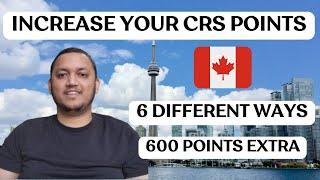 How to increase CRS Points for Canada Immigration  | 6 Tips to Increase Your Canada PR Chances 