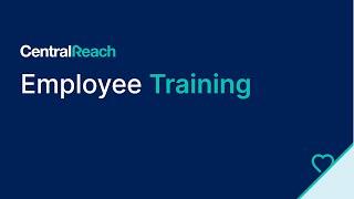 CentralReach - Employee Training