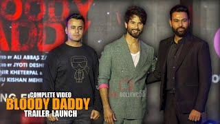 UNCUT - BLOODY DADDY Official Trailer Launch | Shahid Kapoor , Ali Abbas Zafar | Complete Video