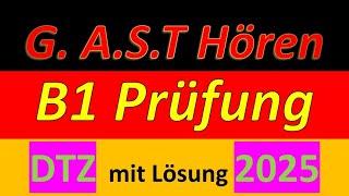 G.A.S.T DTZ B1, Hören 1-4, Prüfung B1 Neu 2025