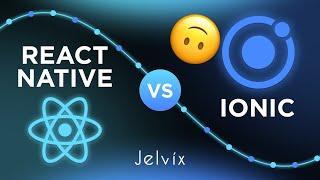 REACT NATIVE VS IONIC - WATCH THIS