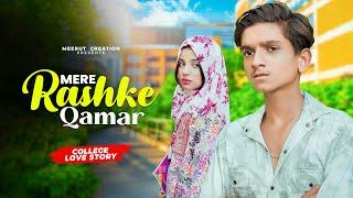 Mere Rashke Qamar | Junaid Asghar | College Love Story | New Hindi Song | Saifeena & Subhan | Meerut