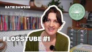 FLOSSTUBE #1 | FROM THE CGT STUDIO | ALL THINGS FLOSS, THREAD, EMBROIDERY, CROSS STITCH, EPP