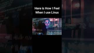 Here Is how I feel When I Use Linux #linux