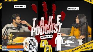 How Does a Forensics Expert Look at a Crime? - Insights by Monika | T.A.K.E Podcast Ep 3