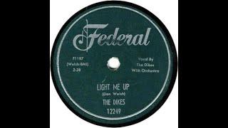 The Dikes - Light Me Up 1955 UT