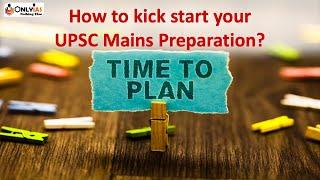 How to kick start your UPSC Mains  Preparation? | Strategy for Mains 2022