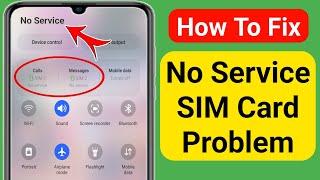 How to Fix No Service SIM Card Problem On Android | SIM Card No Service Problem