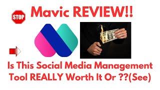 Mavic Review-Is This Truly A Great Social Media Management Tool Or Just A CRAP?See(Do not Use Yet)