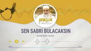 SEN SABRI BULACAKSIN [ 106.BÖLÜM] | Nureddin Yıldız