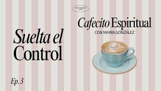 ️ SUELTA EL CONTROL - Mayra Gonzalez