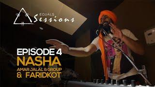 Nasha - Amar Jalal Group & Faridkot | Equals Sessions - Episode 4