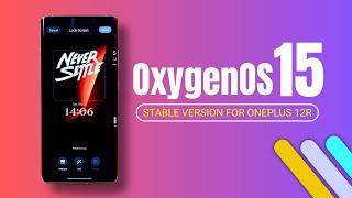 WOW!  Stable OxygenOS 15 is FINALLY Here for OnePlus 12R! Let’s Dive Into the New Features! 