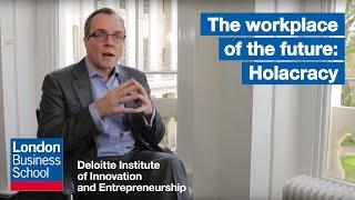 The workplace of the future: Holacracy | London Business School