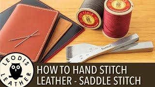 How to Hand Stitch Leather - Traditional Saddle Stitching