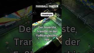 Der teuerste Transfer in der Fußballgeschichte