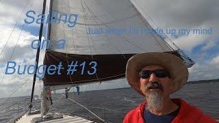 Just when I'd made up my mind ! Sailing on a Budget #13