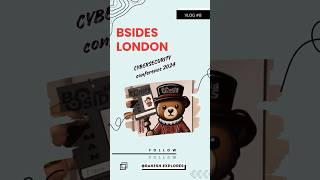 Best Experience in Bsides London | CyberSecurity Conference | 2024