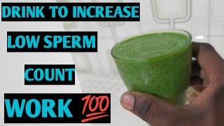 Drink to increase Low sperm count & get your woman pregnant fast