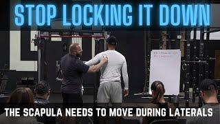 Stop "locking down" your scapular on lateral raises.