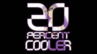 Ken Ashcorp - 20 Percent Cooler