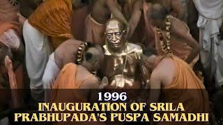 TOVP Presents- A Journey Through Time: Mayapura's 1996 Opening of Srila Prabhupada's Puspa Samadhi