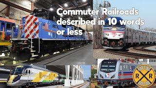 Every Commuter Railroad described in 10 words or less