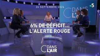 6 % de déficit... l'alerte rouge #cdanslair 25.09.2024