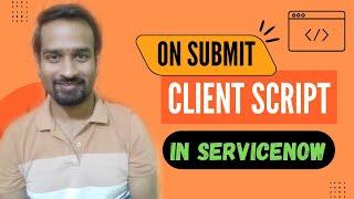 OnSubmit Client Script in ServiceNow | Scripting in ServiceNow | Engineer Vineet Jajodia