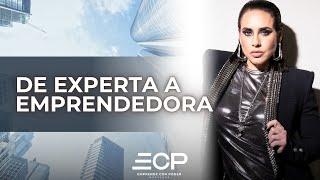 Clase 4: De Experta a Emprendedora [Emprende Con Poder - Coral Mujaes]