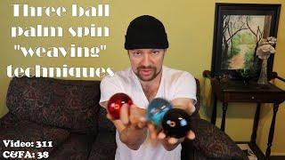 Three ball palm spin "weaving" techniques": A contact juggling tutorial by Flec.