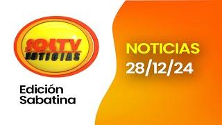 SOL TV NOTICIAS EDICIÓN SABATINA - Hoy SÁBADO 28 DE DICIEMBRE del 2024