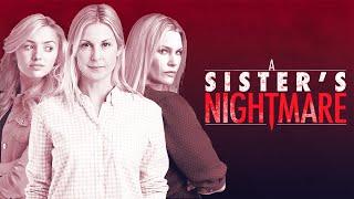 A Sister's Nightmare (2013) | Full Movie | Kelly Rutherford | Natasha Henstridge | Peyton List