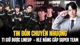 Tổng Hợp Tin Đồn Chuyển Nhượng - T1 Giữ Được Lineup, Ruler Quay Lại GENG, HLE Nâng Cấp Super Team