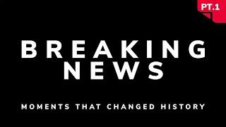 Breaking News Moments That Changed History | Mini Documentary (Part 1)