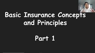 Understanding Basic/ General Insurance Terms and Concepts ( Ch. 1) PART 1