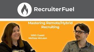 Recruiter Fuel - Mastering Remote/Hybrid Recruiting