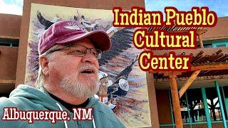 A Visit to the Indian Pueblo Cultural Center in Albuquerque, NM