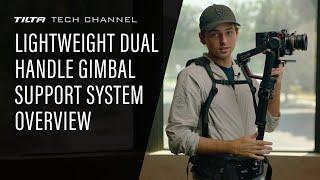 Tilta Tech Channel: Lightweight Dual Handle Gimbal Support System Overview