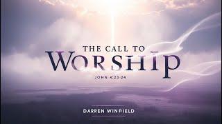 The Call to Worship (John 4:23-24)