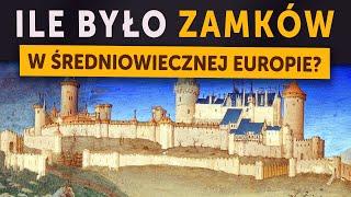 Ile było zamków w średniowiecznej Europie? (Kamil Janicki o historii)