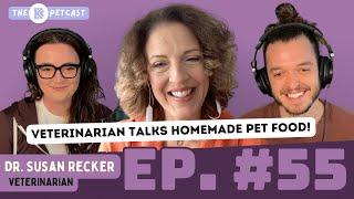 VETERINARIAN TALKS HOMEMADE PET FOOD! The BK Petcast w/ Veterinarian, Dr. Susan Recker