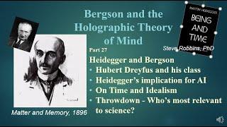 Bergson Holographic - 27 - Heidegger and Bergson