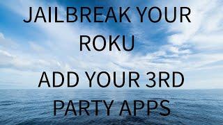 JAILBREAK YOUR ROKU