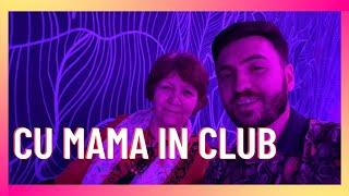 Am dus-o pe MAMA intr-un CLUB din Bucuresti pentru prima oara in viata ei !!