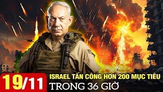 Toàn cảnh quốc tế sáng 19/11: Israel tấn công hơn 200 mục tiêu trong 36 giờ