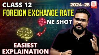 FOREIGN EXCHANGE RATE class 12 ONE SHOT | Macroeconomics