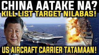 CHINA AATAKE NA? MAY LISTAHAN NA NG MGA TARGET , US AIRCRAFT CARRIER TATAMAAN! REACTION AND COMMENT