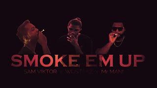 SAM VIKTOR - SMOKE EM UP ft. @Wustaaz | @mrmaniofficiall (Officical Music Video) Prod by @maarijj777